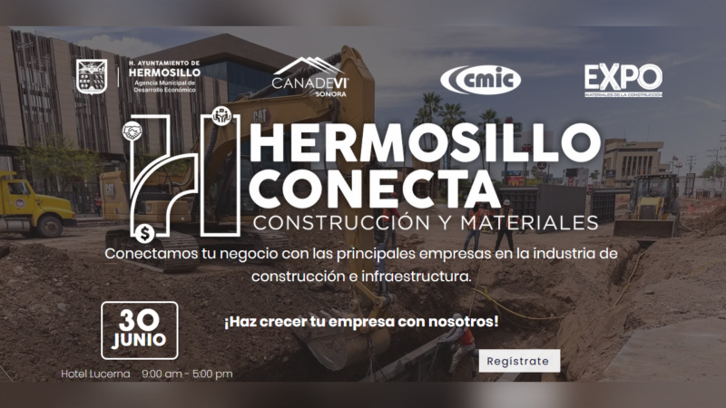 Llega edición de Hermosillo Conecta enfocada al sector de la construcción y materiales