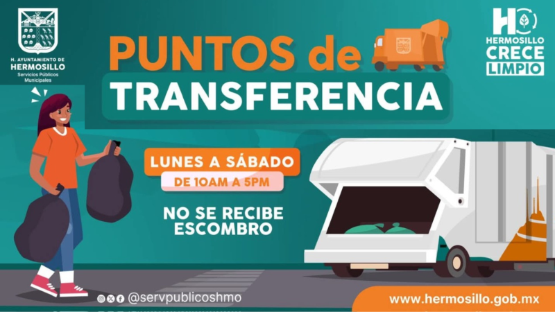 Más de 11 mil toneladas de residuos han sido recolectadas en centros de transferencia de Hermosillo durante 2026